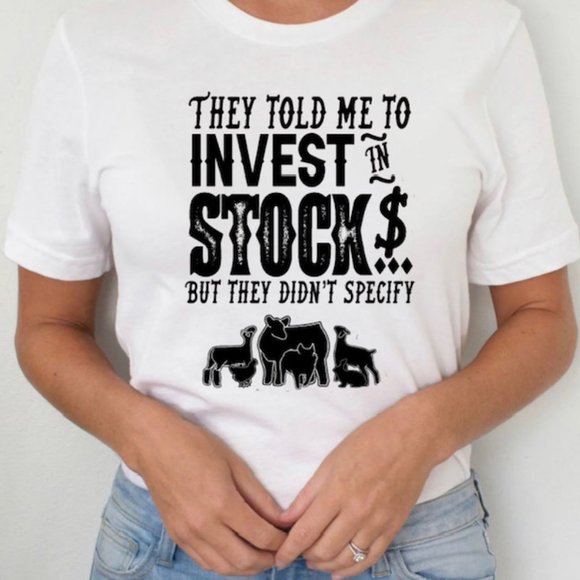They Told Me To Invest In Stocks Shirt | Farmer Tshirt | Livestock T-Shirt - Picture 1 of 1